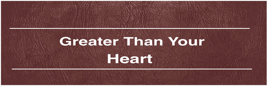 Greater Than Your Heart