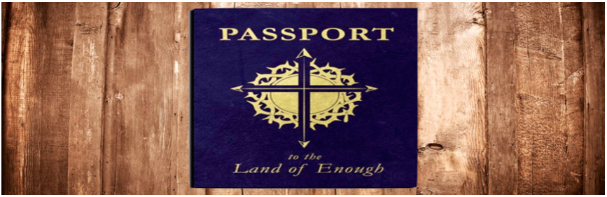 Passport to the Land of Enough
